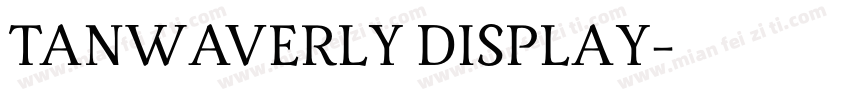 TANWAVERLY DISPLAY字体转换
